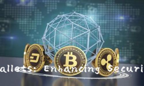 Deep Dive into Multi-Signature Wallets: Enhancing Security in Cryptocurrency Transactions